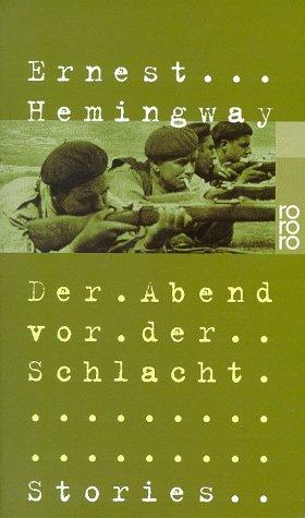 Ernest Hemingway: Der Abend vor der Schlacht (German language, 1993, Rowohlt Verlag)