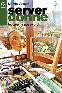 Marzia Vaccari: Server donne (Paperback, Italiano language, 2025, Agenzia X)