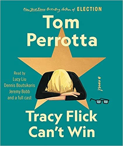 Jeremy Bobb, Full Cast, Dennis Boutsikaris, Lucy Liu, Ali Andre Ali, Tom Perrotta, Ramona Young, Pete Simonelli: Tracy Flick Can't Win (AudiobookFormat, 2022, Simon & Schuster Audio)