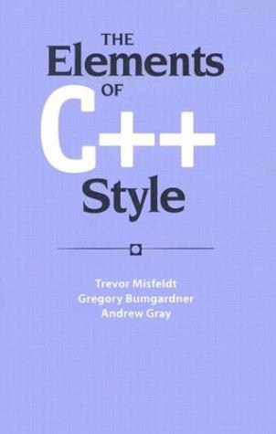 Trevor Misfeldt: The elements of C++ style (2004, Cambridge University)