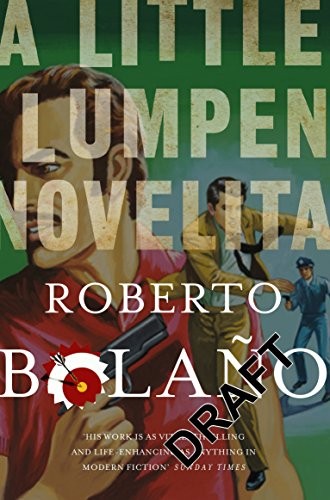 Roberto Bola o: A Little Lumpen Novelita (Paperback, 2016, PICADOR, imusti)