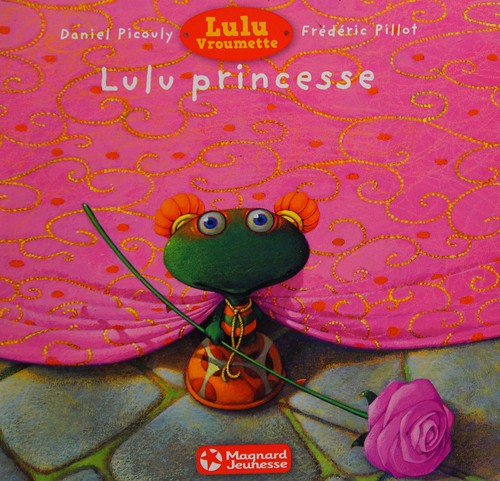 Daniel Picouly: Lulu princesse (French language, 2015, Magnard jeunesse)