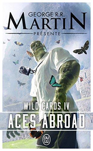 Michael Cassutt, Victor Milán, Kevin Andrew Murphy, Lewis Shiner, Melinda Snodgrass, George R. R. Martin, Carrie Vaughn, Edward Bryant, John J. Miller, Stephen Leigh: Wild Cards Tome 4 (French language, 2018)