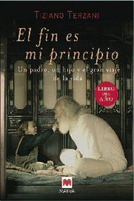 Tiziano Terzani, Folco Terzani: El fin es mi principio (Spanish language, 2007, Maeva)