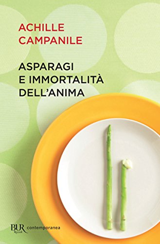 Achille Campanile: Gli asparagi e l'immortalità dell'anima (Paperback, Italian language, 2017, Rizzoli)