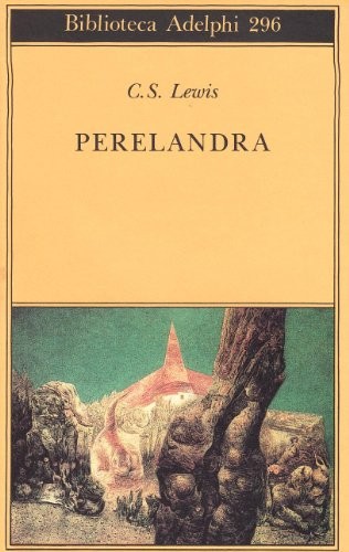 C. S. Lewis: Perelandra (1994, Adelphi)