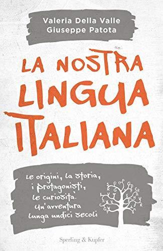 Valeria Della Valle, Giuseppe Patota: La nostra lingua italiana (Italian language, 2019)