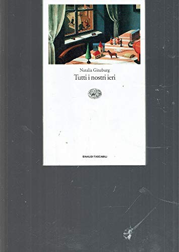 Natalia Ginzburg: Tutti I Nostri Ieri (Paperback, Italian language, 1996, Einaudi)