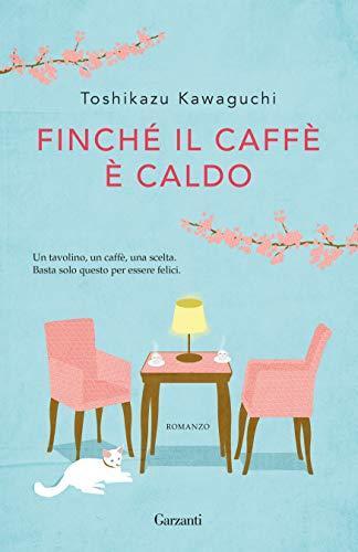 Toshikazu Kawaguchi: Finché il caffè è caldo (Italian language, 2020)