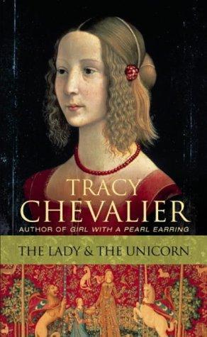 Tracy Chevalier: The lady and the unicorn (2003, HarperCollins)