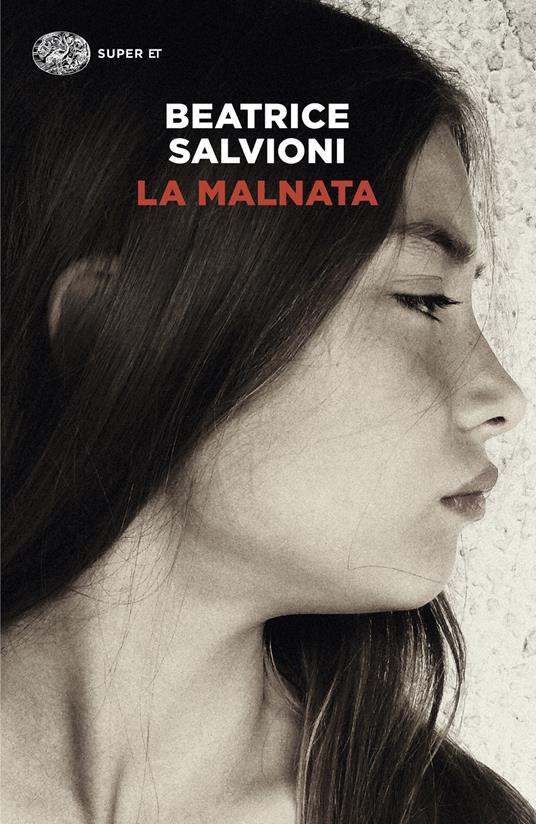 Beatrice Salvioni: La malnata (Italiano language, Einaudi)