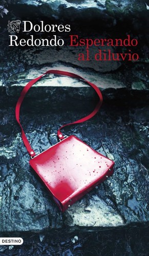 Dolores Redondo: Esperando al diluvio (Hardcover, spagnolo language, 2022, Ediciones Destino)