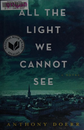 Anthony Doerr: All the Light We Cannot See (Hardcover, 2014, Scribner)