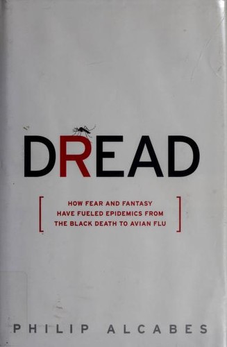 Philip Alcabes: Dread (2009, PublicAffairs)