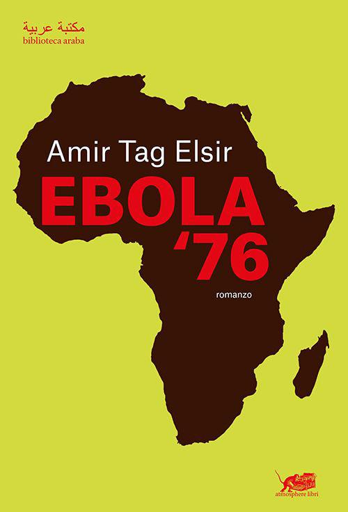 Amir Tag Elsir: Ebola '76 (Paperback, Italiano language, 2021, Atmosphere Libri)