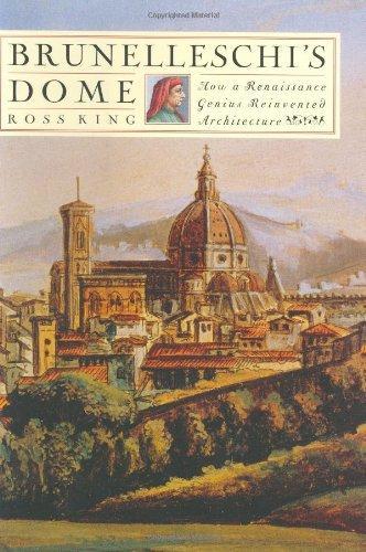 Ross King: Brunelleschi's Dome : How a Renaissance Genius Reinvented Architecture (2000)