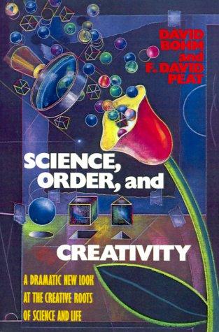 David Bohm: Science, order, and creativity (1987, Bantam Books)