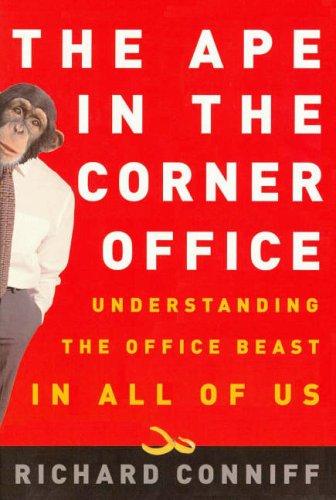 Richard Conniff: The Ape in the Corner Office (Paperback, 2007, Cyan Books)