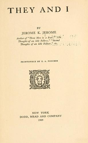 Jerome Klapka Jerome: They and I (1909, Dodd, Mead and Company)