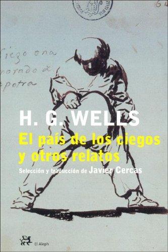 H. G. Wells: El Pais De Los Ciegos Y Otros Relatos (Modernos Y Clasicos) (Paperback, Spanish language, 2006, El Aleph)