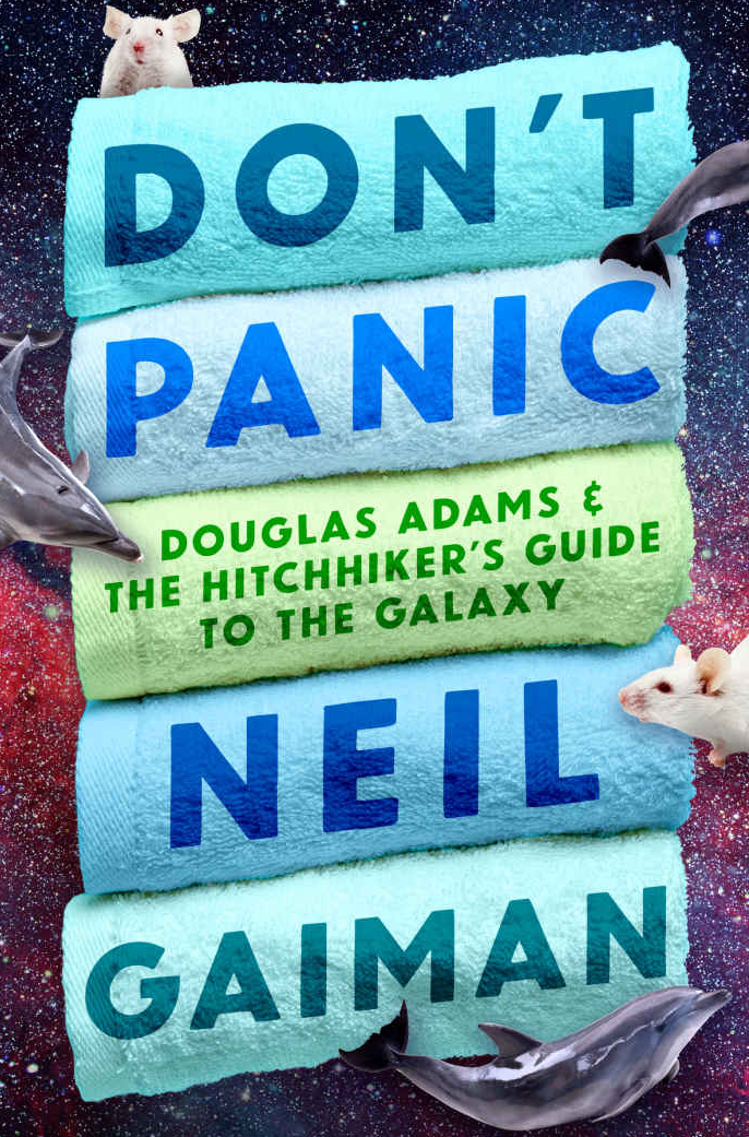 M. J. Simpson, Guy Adams, David K. Dickson, Neil Gaiman: Don't Panic (EBook, 2018, Open Road Integrated Media, Inc.)