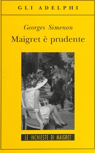 Georges Simenon: Maigret è prudente (Italian language, 2010, Adelphi)