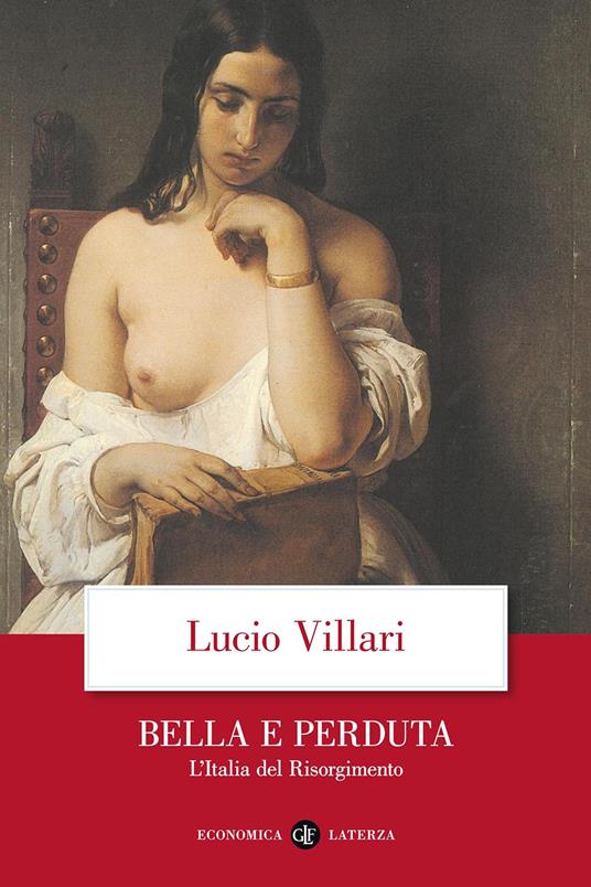 Lucio Villari: Bella e perduta (Italian language, 2009, GLF editori Laterza)