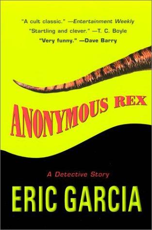 Eric Garcia: Anonymous Rex (2001, Berkley Books)