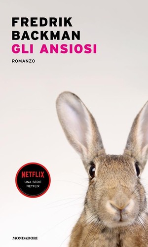 Fredrik Backman: Gli ansiosi (Italian language, 2022, Mondadori)