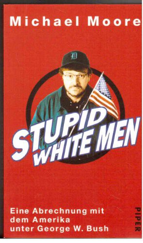 Michael Moore: STUPID WHITE MEN (Paperback, 2004, Penguin Books)