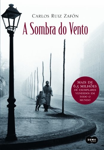 Carlos Ruiz Zafón: A Sombra Do Vento - The Shadow of the Wind - (2009, Suma de Letras)