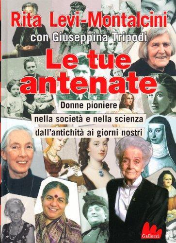 Giuliano Ferri, Rita Levi-Montalcini, Giuseppina Tripodi, G. Ferri: Le tue antenate. Donne pioniere nella società e nella scienza dall'antichità ai giorni nostri (Italian language, 2008)