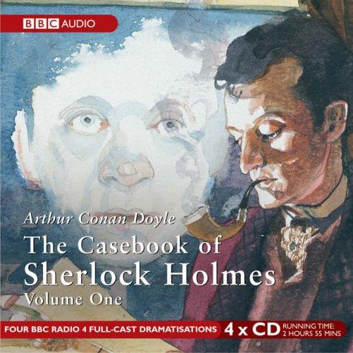 Arthur Conan Doyle: The Casebook of Sherlock Holmes (BBC Audio) (AudiobookFormat, 2005, BBC Audiobooks)