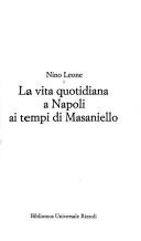 Nino Leone: La vita quotidiana a Napoli ai tempi di Masaniello (Italian language, 1994, Biblioteca universale Rizzoli)