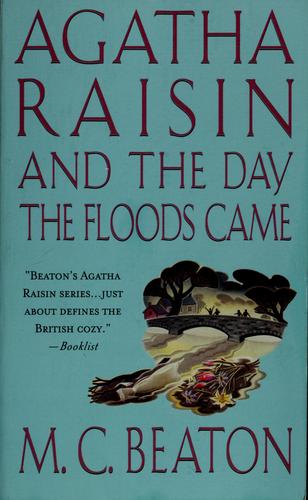 M. C. Beaton: Agatha Raisin and the day the floods came (2002, St Martin's Press)