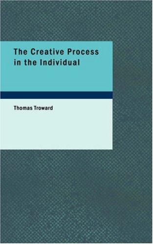 Thomas Troward: The Creative Process in the Individual (Paperback, 2007, BiblioBazaar)