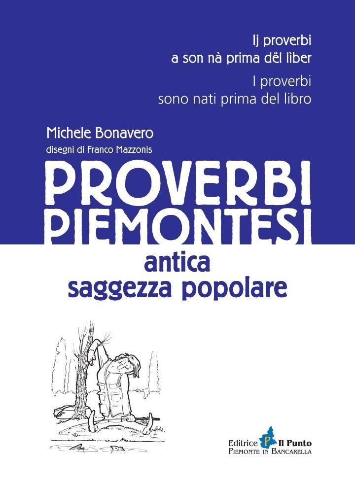 Proverbi piemontesi (Italian language, 2023, Il Punto - Piemonte in bancarella)