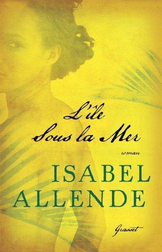 Isabel Allende: L'île sous la mer (French language, 2011)