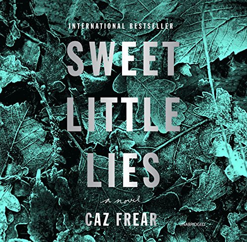 Caz Frear: Sweet Little Lies (AudiobookFormat, 2018, Harpercollins, HarperCollins and Blackstone Audio)