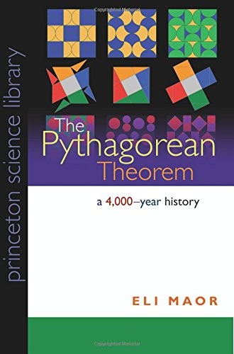 Eli Maor: The Pythagorean Theorem (2010, Princeton University Press)