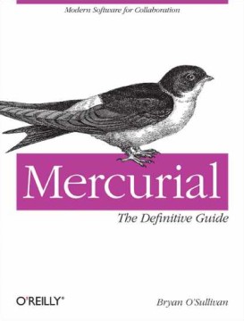 Bryan O'Sullivan: Mercurial: The Definitive Guide (Paperback, 2009, O'Reilly Media, Inc.)