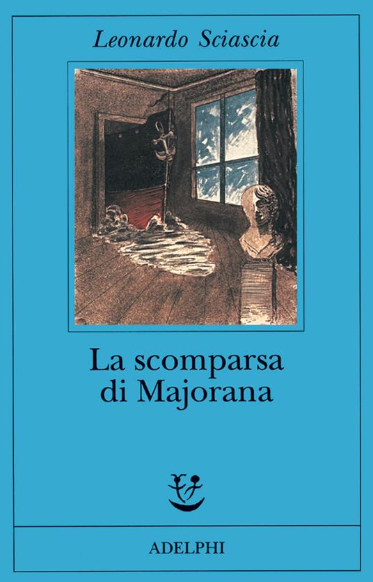 Leonardo Sciascia: La scomparsa di Majorana (Paperback, Italian language, 1997, Adelphi)