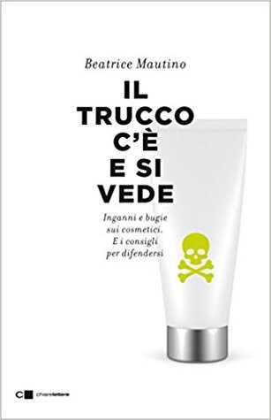 Beatrice Mautino: Il trucco c'è e si vede (Paperback, Italian language, 2018, Chiarelettere)