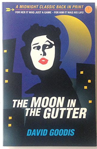 David Goodis: Moon in the gutter (Paperback, 1999, Serpent's Tail)
