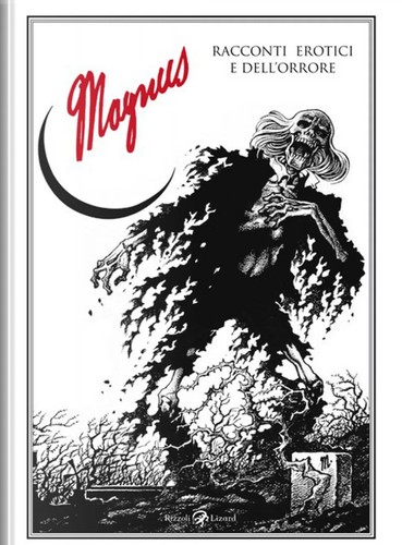 Magnus: Racconti erotici e dell'orrore (Hardcover, Italia language, 2017, Rizzoli Lizard)