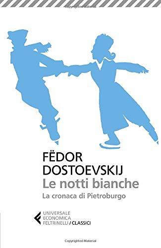 Fëdor Dostoevskij, S. Prina: Le notti bianche (Paperback, 2015, Feltrinelli)