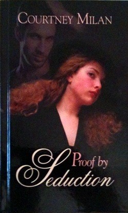 Courtney Milan: Proof by Seduction (Hardcover, 2010, Thorndike Press)