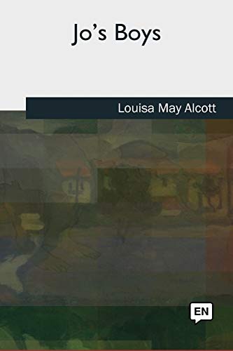 Louisa May Alcott: Jo's Boys (Paperback, 2018, CreateSpace Independent Publishing Platform)