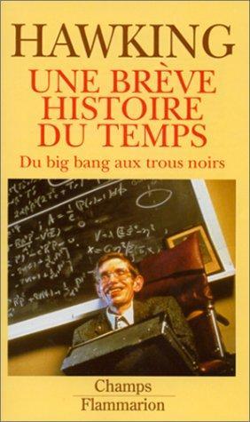 Stephen Hawking: Une brève histoire du temps, du Big-bang aux trous noirs (French language, 1999, Groupe Flammarion)