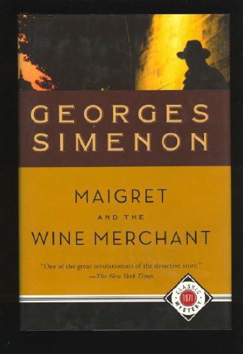 Georges Simenon, Eileen Ellenbogen: Maigret and the Wine Merchant (Hardcover, 2005, Brand: Black Dog n Leventhal Publishers, Black Dog & Leventhal Publishers)